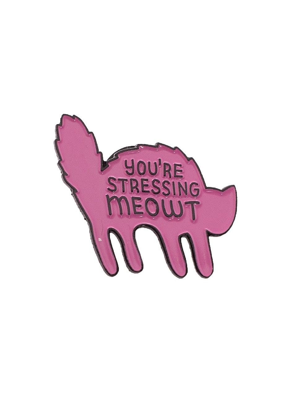 Punky Pins - You're Stressing Meowt Enamel - Pin