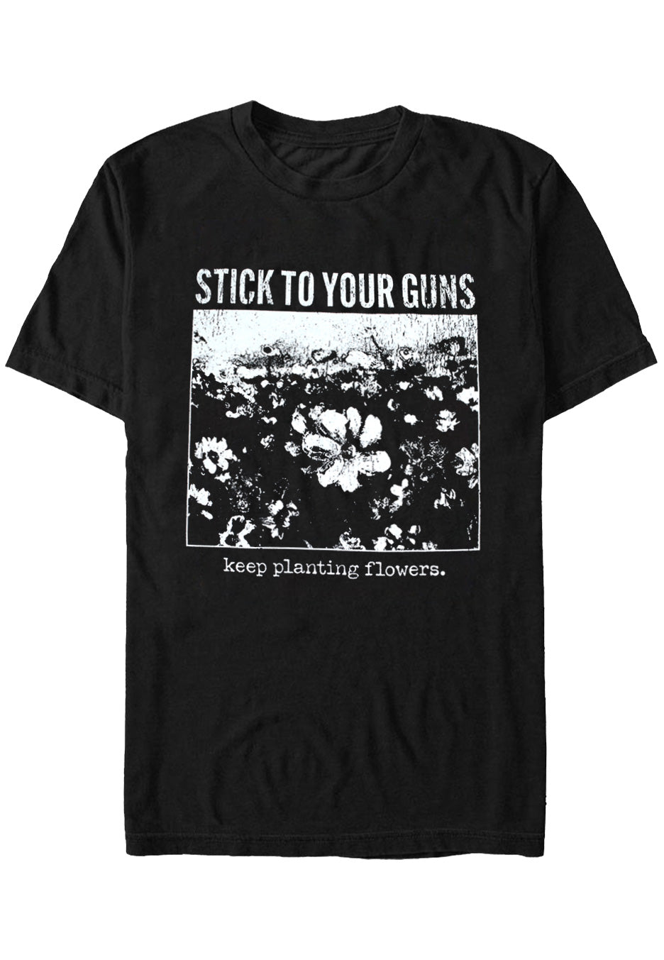 Stick To Your Guns - Keep Planting - T-Shirt Free Shipping